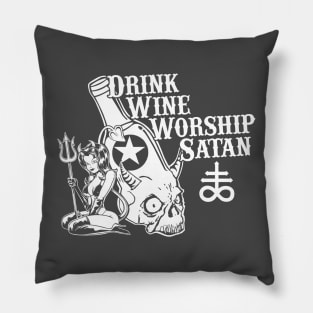 Drink Wine, Worship Satan Pillow