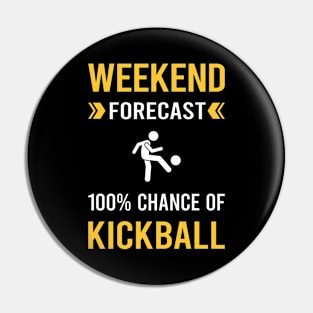 Weekend Forecast Kickball Pin