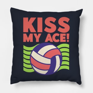 Kiss My Ace! - Volleyball Lover Pillow