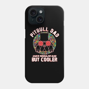 Pitbull dad like regular dad but cooler Phone Case