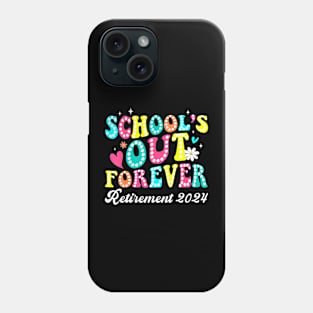 School'S Out Forever Retirement 2024 Phone Case