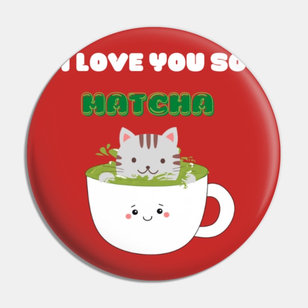 I Love You So Matcha Pin by ODIN DESIGNS