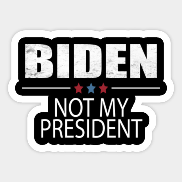 biden not my president - Biden Not My President - Sticker