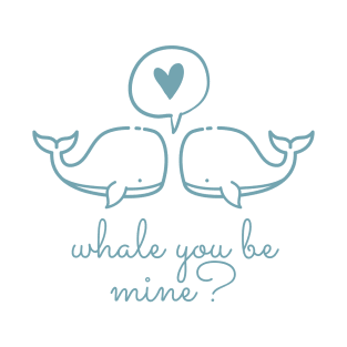 Whale you be mine? Cute T-Shirt