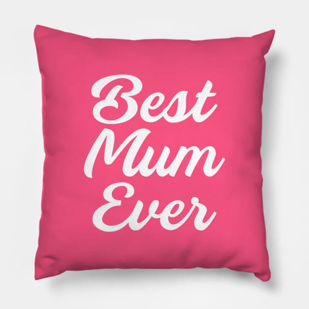 Best Mum Ever, Mothers Day Present Ideas Pillow by Ebhar