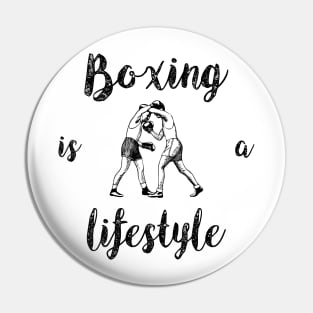 Boxing is a lifestyle Pin