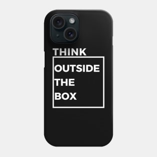 THINK OUTSIDE THE BOX Phone Case