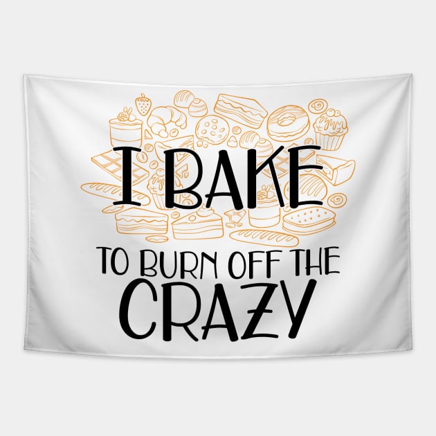 Baker - I bake to burn off the crazy Tapestry by KC Happy Shop