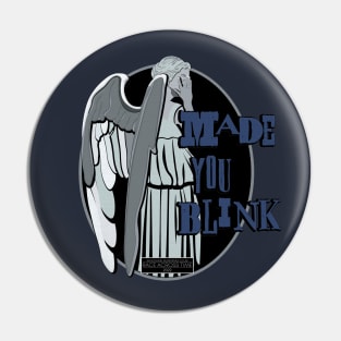 Made You Blink Pin