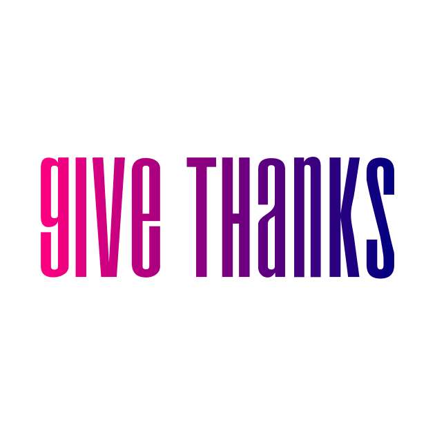 Give thanks by gustavoscameli