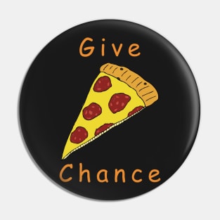 Give Pizza Chance Pin