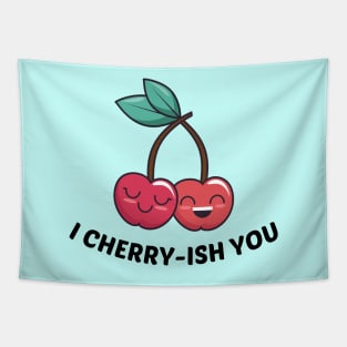 I Cherry-ish You - Cherry Pun Tapestry