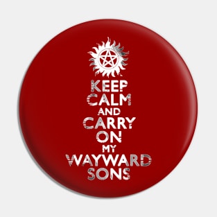 Keep Calm and Carry On (My Wayward Sons) Pin