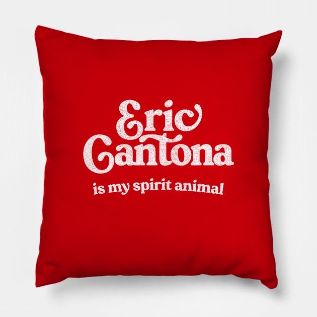 Eric Cantona Is My Spirit Animal  / French Soccer Legend Gift Pillow by DankFutura