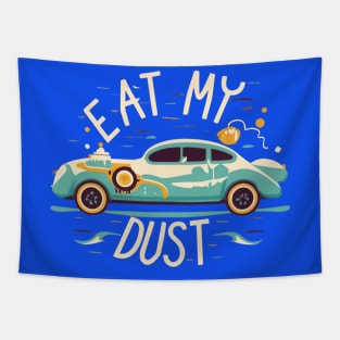 Eat My Dust - Car Slogan Funny Tapestry