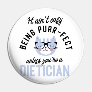 Dietician Cat Gifts for Cat Lovers - It ain't easy being Purr Fect Pin