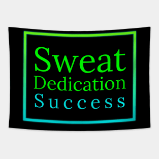 Sweat, Dedication, Success Tapestry