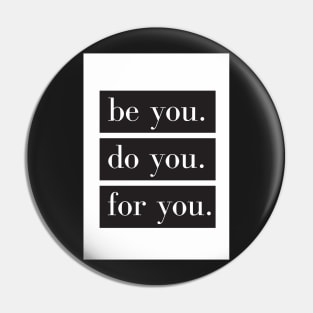 Be You Do You For You Pin