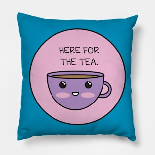 Here For The Tea Pillow