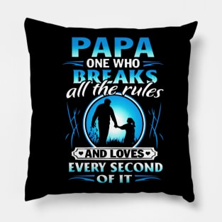 Papa One Who Breaks All The Rulers Pillow