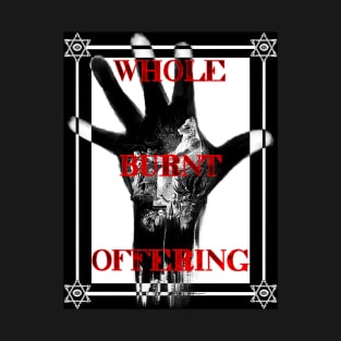 Whole Burnt Offering: Hand of Glory T-Shirt