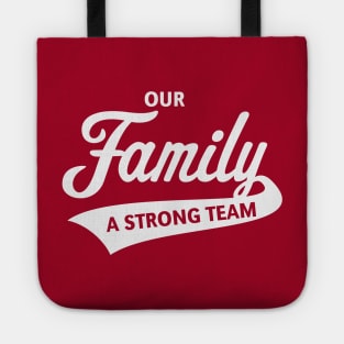 Our Family - A Strong Team (White) Tote