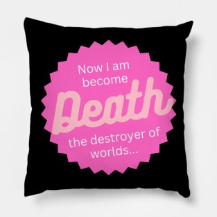 Now I am become Death the destroyer of worlds... Pillow