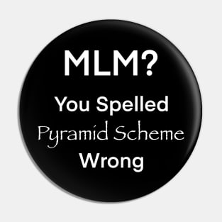 You Spelled Pyramid Scheme Wrong Pin