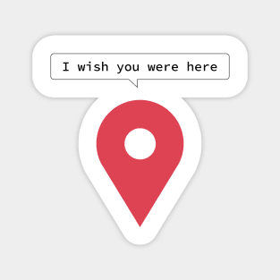 I wish you were here Magnet