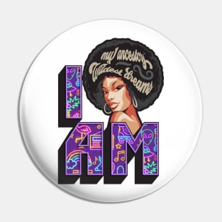 I Am My Ancestors Wildest Dreams Pin