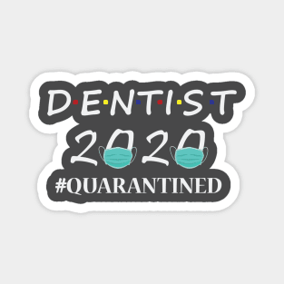 dentist 2020 quarantined Magnet