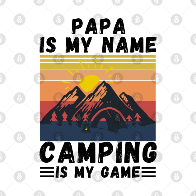 Papa Is My Name Camping Is My Game, Grandpa Camping lover Gift by JustBeSatisfied