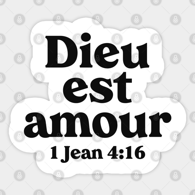 Dieu Est Amour God Is Love French Christian Quote God Is Love Sticker Teepublic Uk