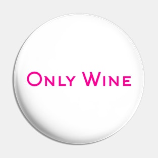 Only Wine Pin