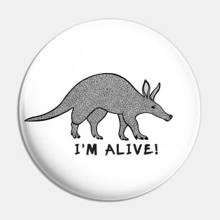 Aardvark - I'm Alive! - animal ink art design on white Pin