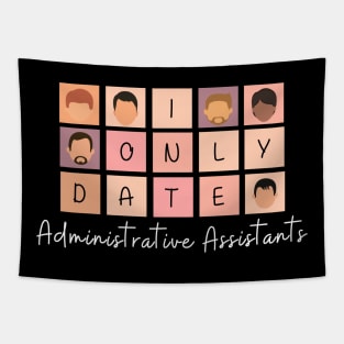 I Only Date Administrative Assistants Tapestry