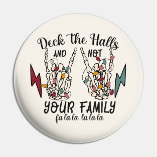 Deck The Halls And Not Your Family fa la la la la la Pin