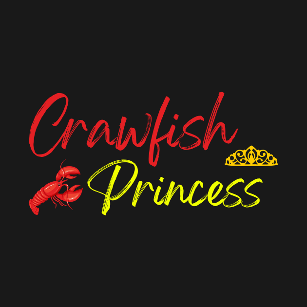 Funny Crawfish Gift For Women Cool Crawfish Princess Girls by HenryClarkeFashion