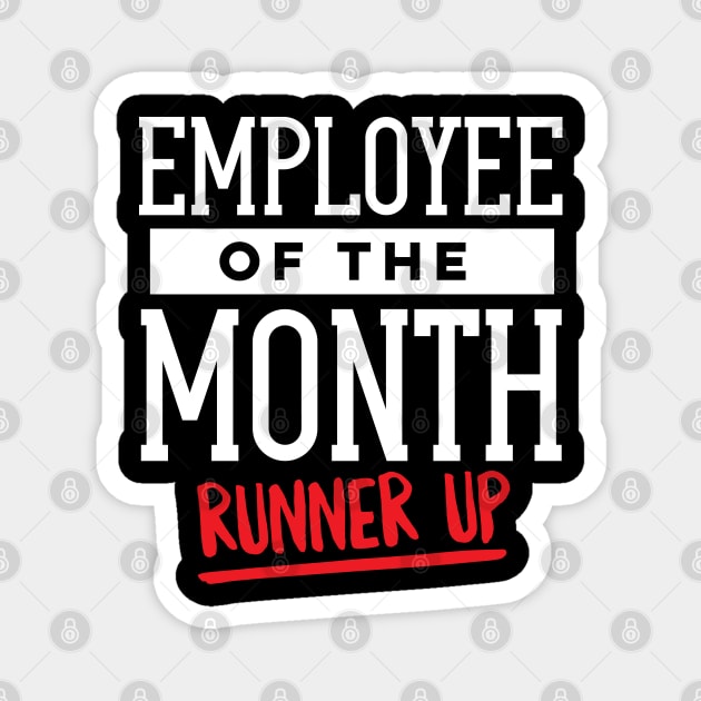 Employee of the Month Runner Up Magnet by DetourShirts