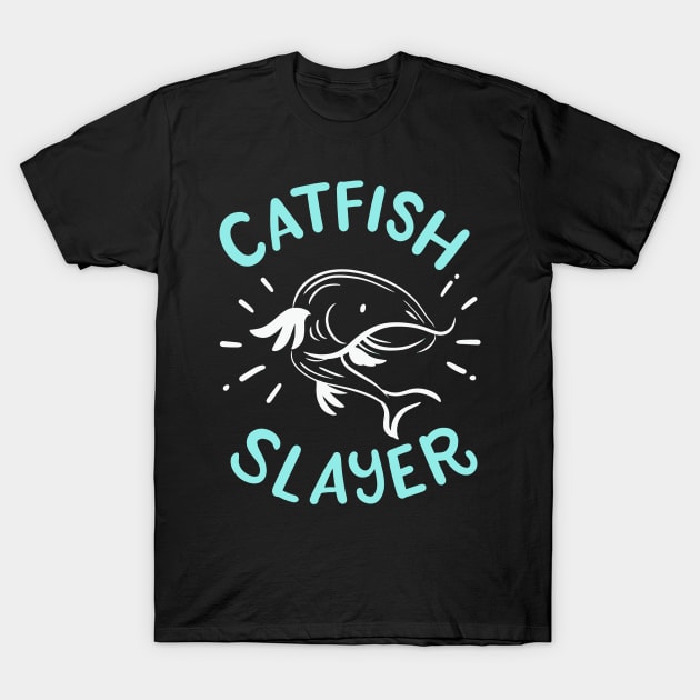  Catfish Slayer  Catfish T-Shirt for Catfish Fisherman