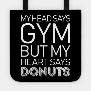 Head Says Gym But Heart Says Donuts Tote