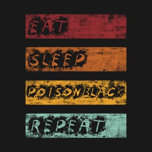 Eat Sleep Poisonblack T-Shirt