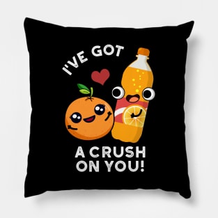 I've Got A Crush On You Funny Orange Pop Pun Pillow