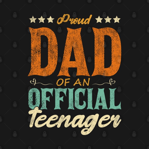 Proud Dad Of An Official Teenager Funny Gift Idea by SbeenShirts