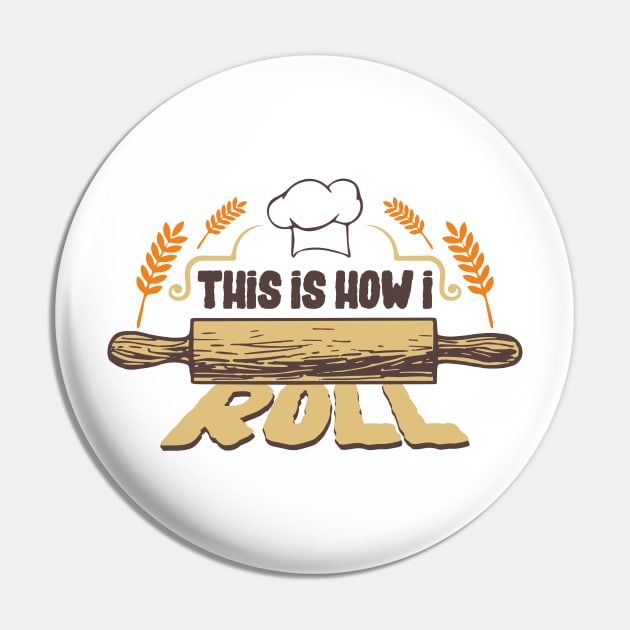 This Is How I Roll Pin by jslbdesigns