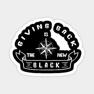 'Giving Back Is The New Black' Social Inclusion Shirt Magnet