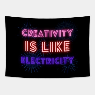 Creativity Is Like Electricity Tapestry