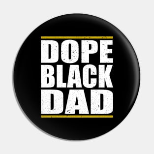 Dope Black Dad Juneteenth African American Pride Freedom Day Pin