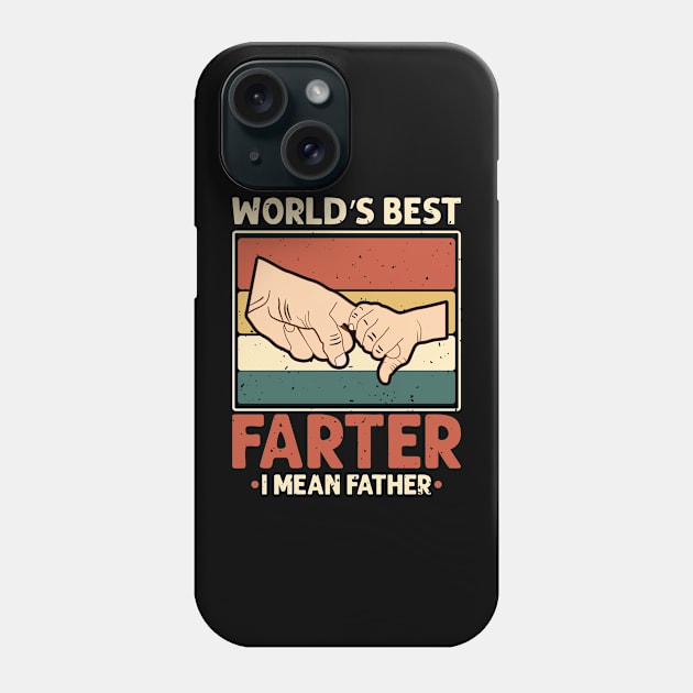 Worlds Best Farter oops I Mean Father- Fathers Day Phone Case by Perfect Spot