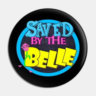 Saved by the Belle Pin